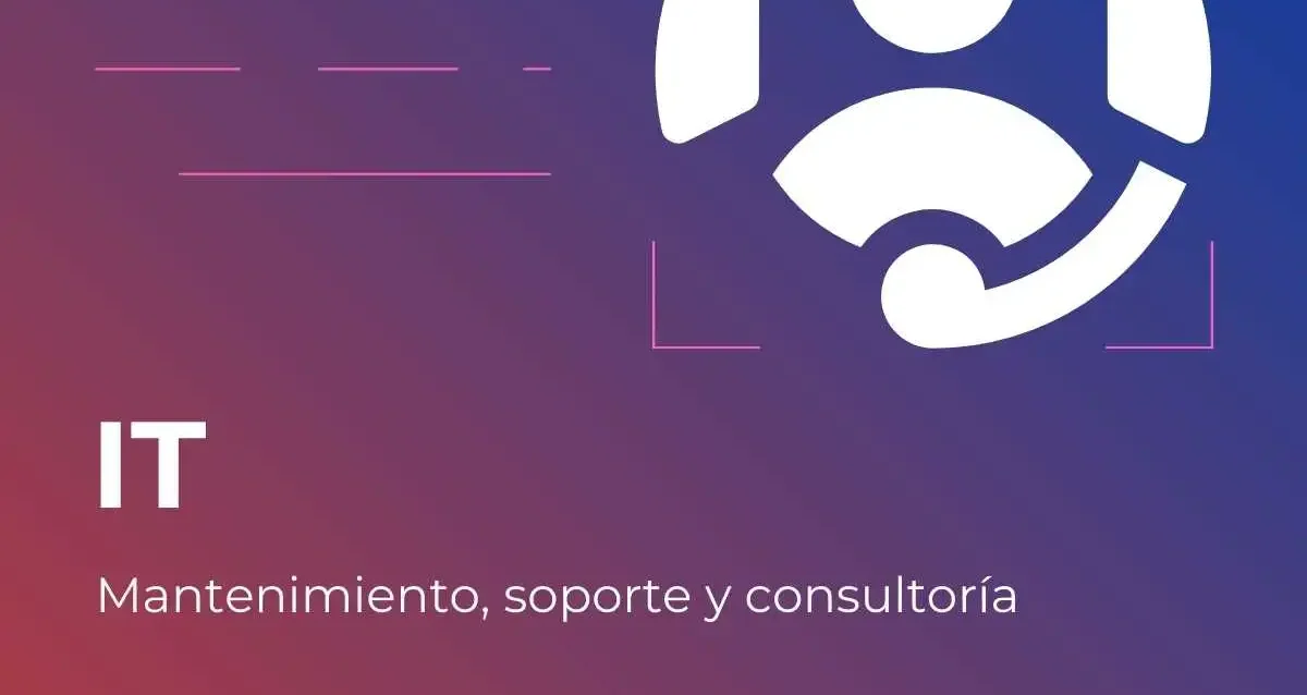 Mantenimiento y soporte informático Consultoría IT