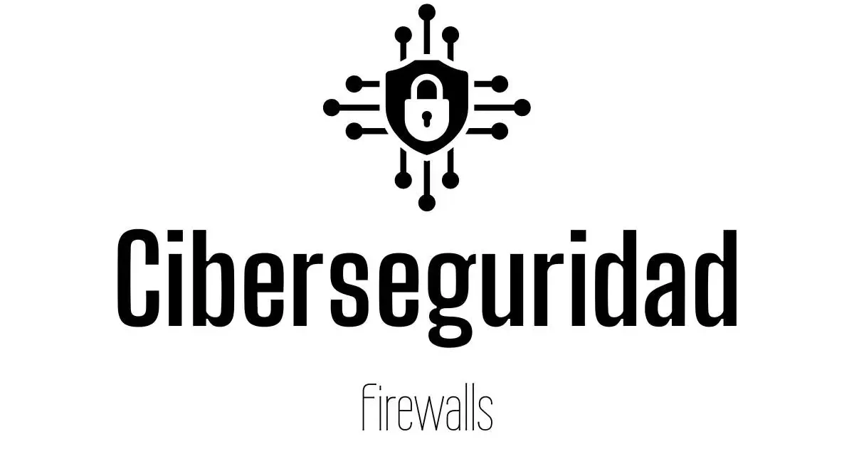 Firewall ciberseguridad Firewall para empresas