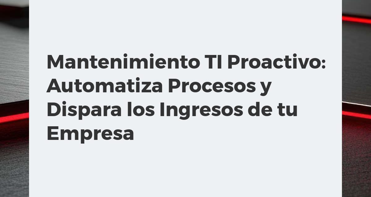 Mantenimiento TI Proactivo: Automatiza Procesos y Dispara los Ingresos de tu Empresa Panel de control digital con métricas de rendimiento y gráficos de crecimiento de ingresos, simbolizando el mantenimiento TI proactivo y la automatización.
