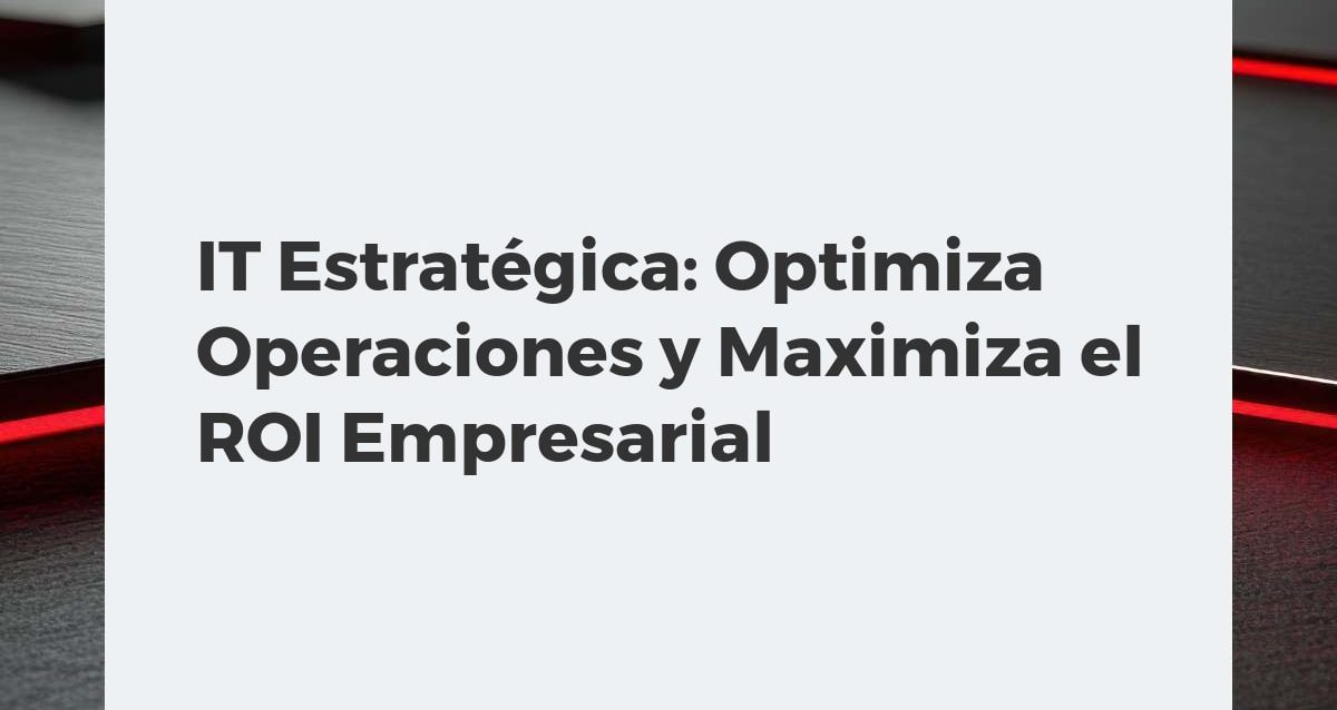 IT Estratégica: Optimiza Operaciones y Maximiza el ROI Empresarial Profesionales colaborando en una oficina moderna, optimizando operaciones con TI estratégica para maximizar el ROI empresarial.