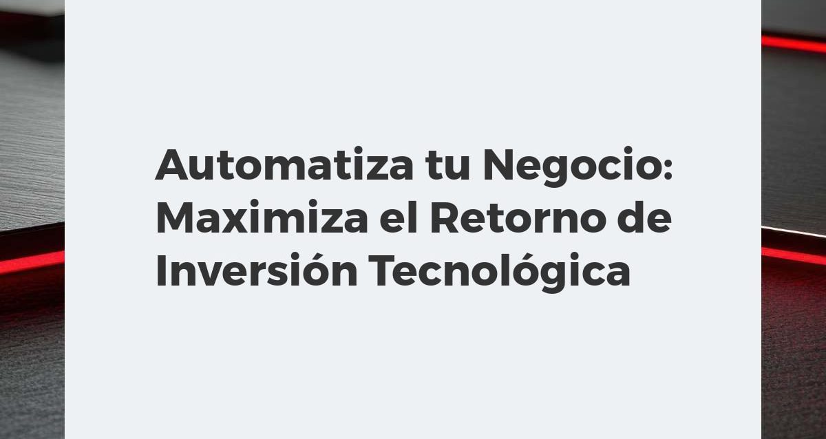 Automatiza tu Negocio: Maximiza el Retorno de Inversión Tecnológica Engranajes y gráficos de crecimiento interconectados, simbolizando la automatización y el alto retorno de inversión tecnológico