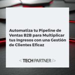 Flujo de ventas B2B digital automatizado, con CRM e IA, optimizando etapas del cliente para más ingresos.