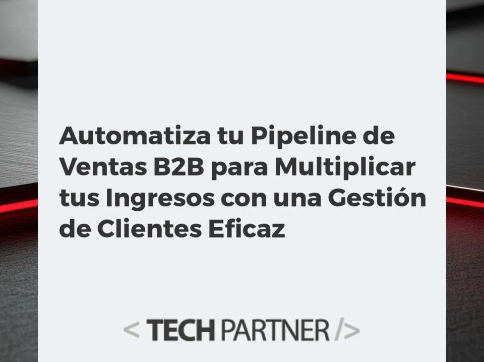 Flujo de ventas B2B digital automatizado, con CRM e IA, optimizando etapas del cliente para más ingresos.